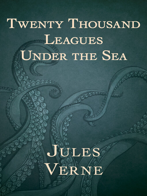 Title details for Twenty Thousand Leagues Under the Sea by Jules Verne - Available